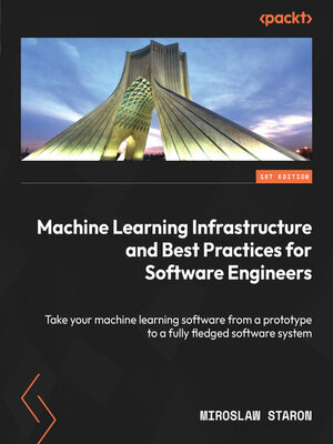 cover image of Machine Learning Infrastructure and Best Practices for Software Engineers